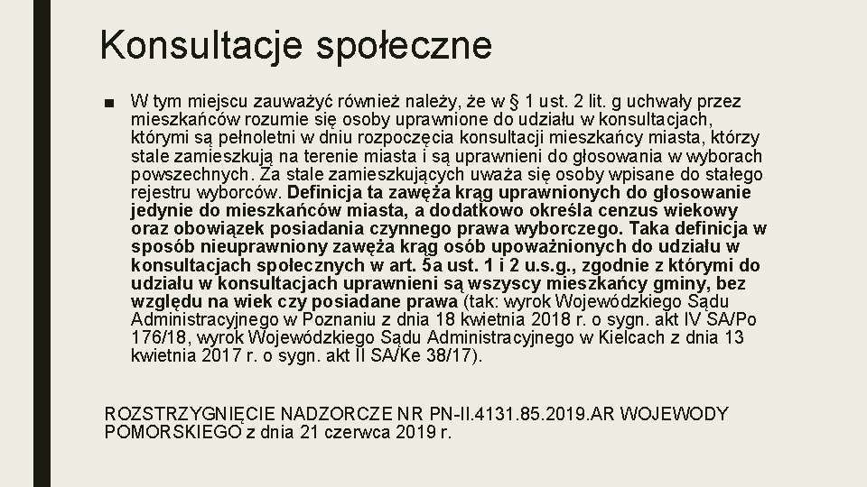 Konsultacje społeczne ■ W tym miejscu zauważyć również należy, że w § 1 ust.