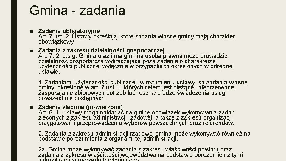Gmina - zadania ■ Zadania obligatoryjne Art. 7 ust. 2. Ustawy określają, które zadania
