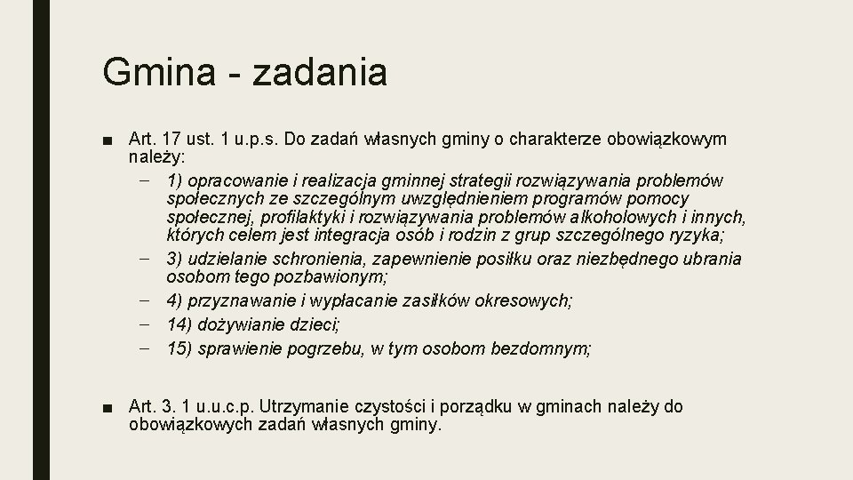 Gmina - zadania ■ Art. 17 ust. 1 u. p. s. Do zadań własnych