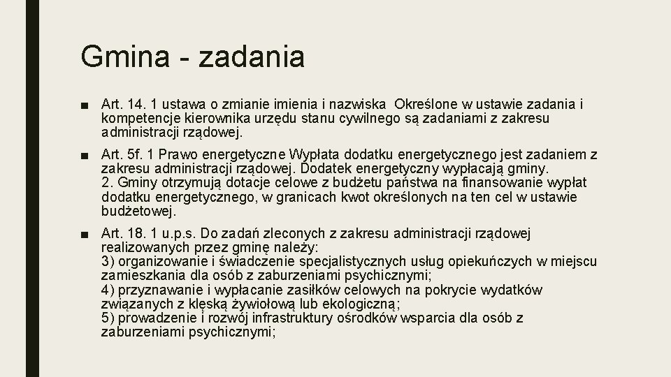 Gmina - zadania ■ Art. 14. 1 ustawa o zmianie imienia i nazwiska Określone