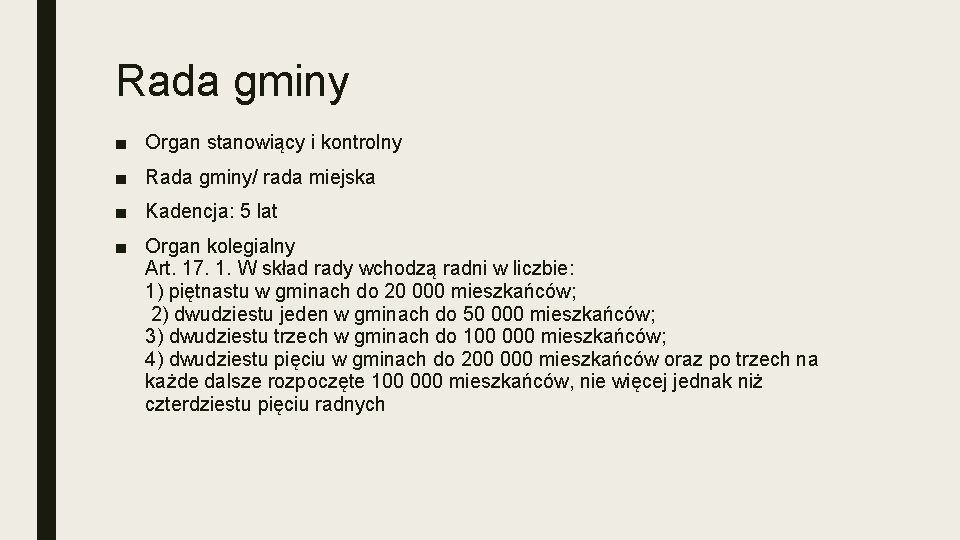 Rada gminy ■ Organ stanowiący i kontrolny ■ Rada gminy/ rada miejska ■ Kadencja: