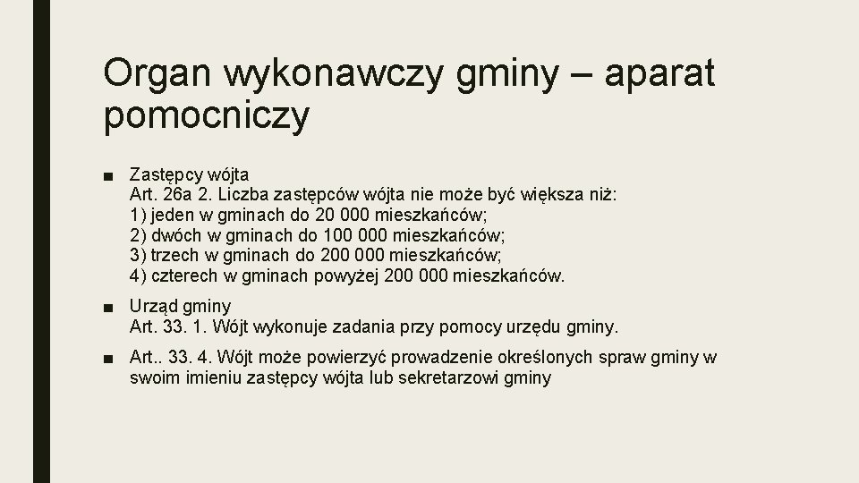 Organ wykonawczy gminy – aparat pomocniczy ■ Zastępcy wójta Art. 26 a 2. Liczba