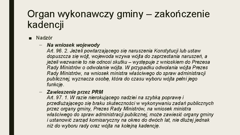Organ wykonawczy gminy – zakończenie kadencji ■ Nadzór – Na wniosek wojewody Art. 96.
