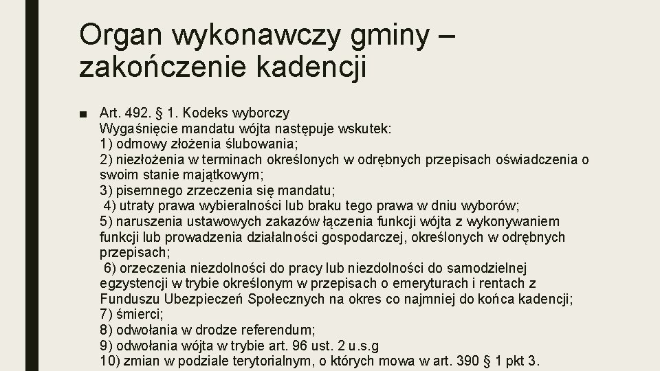 Organ wykonawczy gminy – zakończenie kadencji ■ Art. 492. § 1. Kodeks wyborczy Wygaśnięcie