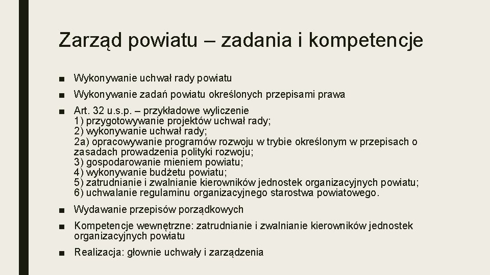 Zarząd powiatu – zadania i kompetencje ■ Wykonywanie uchwał rady powiatu ■ Wykonywanie zadań