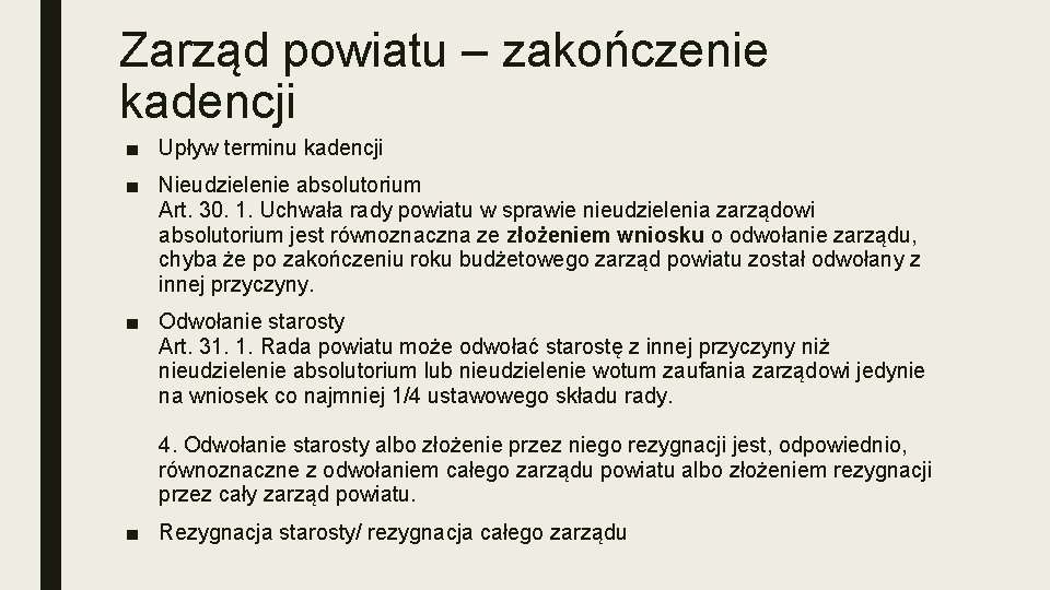 Zarząd powiatu – zakończenie kadencji ■ Upływ terminu kadencji ■ Nieudzielenie absolutorium Art. 30.