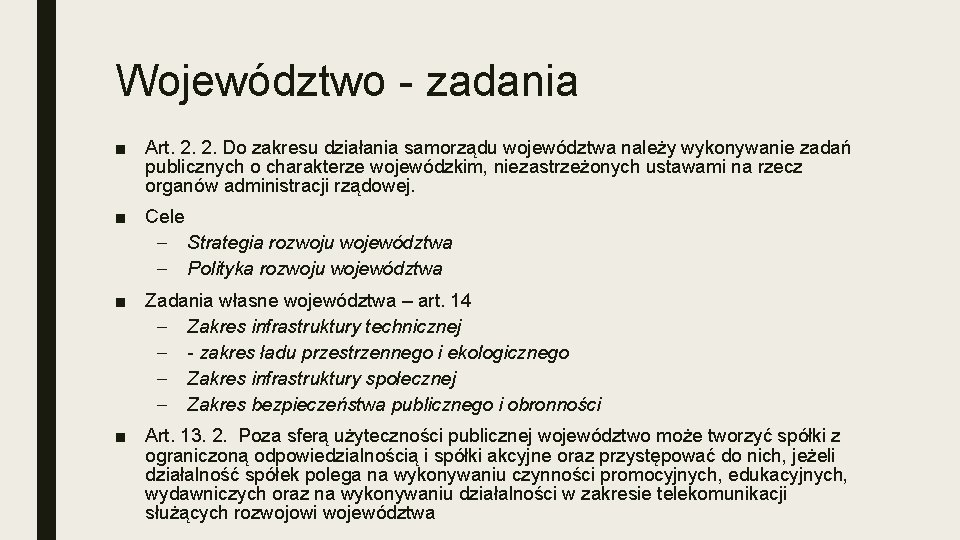 Województwo - zadania ■ Art. 2. 2. Do zakresu działania samorządu województwa należy wykonywanie