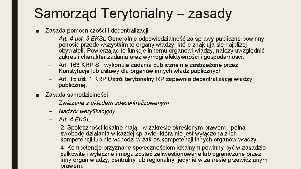 Samorząd Terytorialny – zasady ■ Zasada pomocniczości i decentralizacji – Art. 4 ust. 3