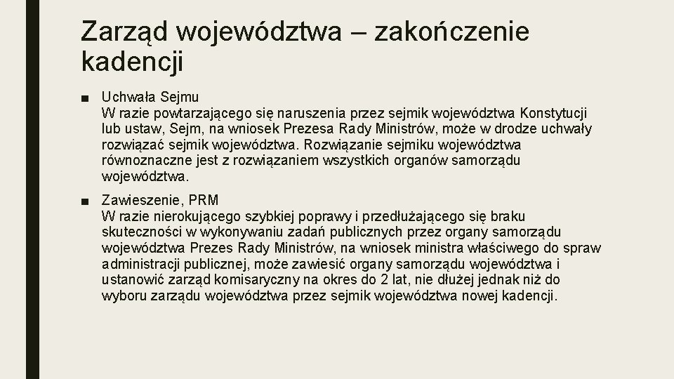 Zarząd województwa – zakończenie kadencji ■ Uchwała Sejmu W razie powtarzającego się naruszenia przez