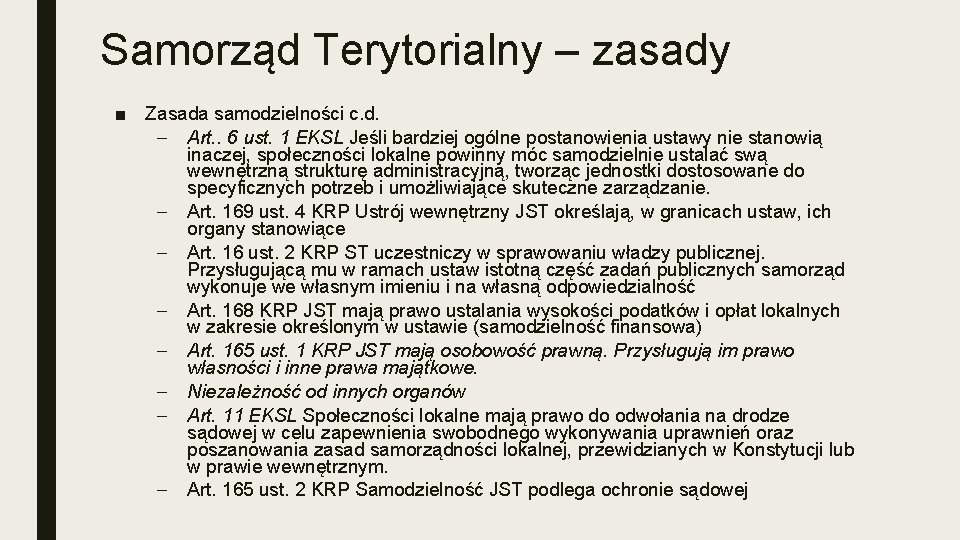 Samorząd Terytorialny – zasady ■ Zasada samodzielności c. d. – Art. . 6 ust.