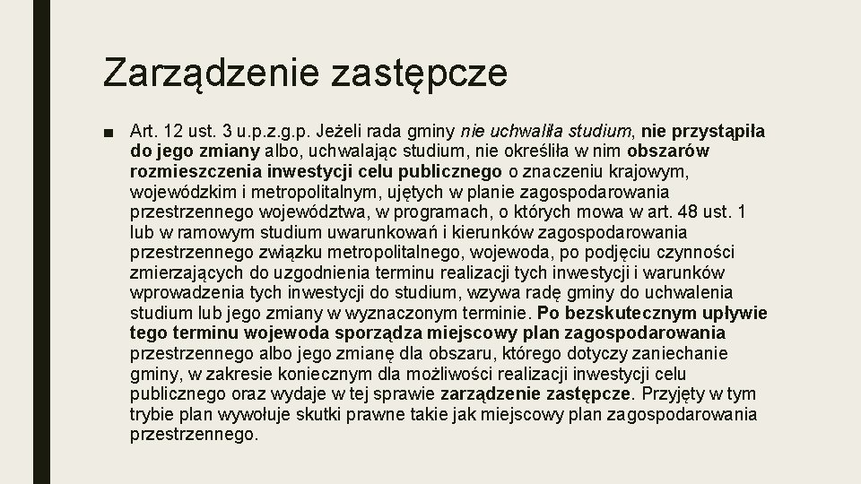 Zarządzenie zastępcze ■ Art. 12 ust. 3 u. p. z. g. p. Jeżeli rada