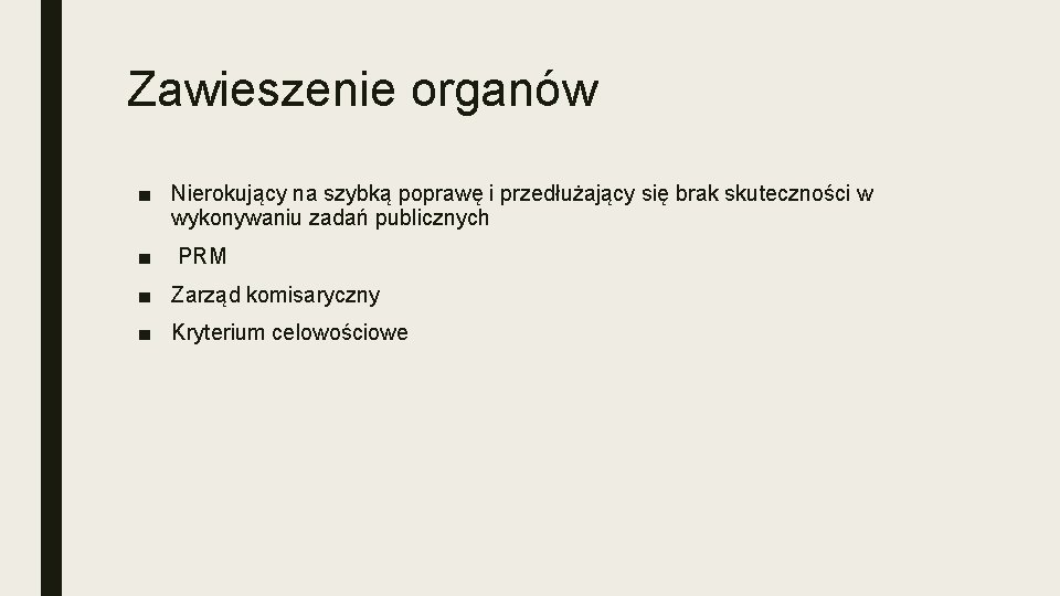 Zawieszenie organów ■ Nierokujący na szybką poprawę i przedłużający się brak skuteczności w wykonywaniu