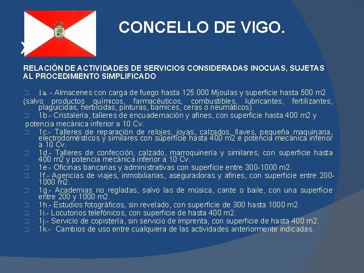 CONCELLO DE VIGO. X. M. U. RELACIÓN DE ACTIVIDADES DE SERVICIOS CONSIDERADAS INOCUAS, SUJETAS