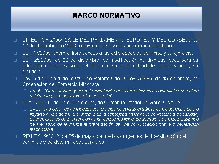 MARCO NORMATIVO � � DIRECTIVA 2006/123/CE DEL PARLAMENTO EUROPEO Y DEL CONSEJO de 12