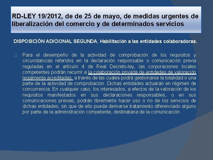 RD-LEY 19/2012, de de 25 de mayo, de medidas urgentes de liberalización del comercio