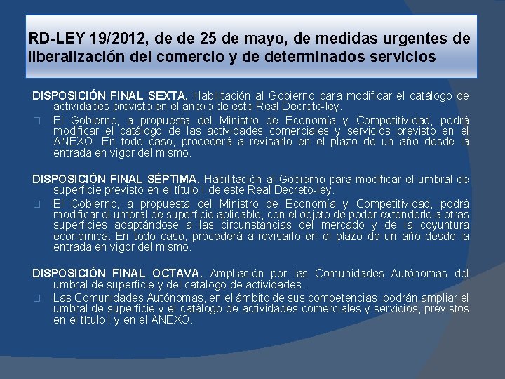 RD-LEY 19/2012, de de 25 de mayo, de medidas urgentes de liberalización del comercio