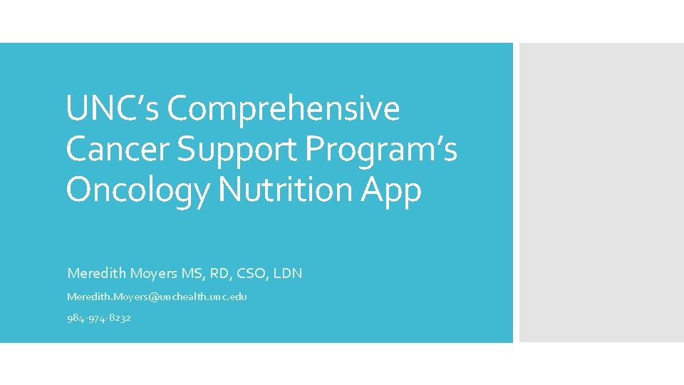UNC’s Comprehensive Cancer Support Program’s Oncology Nutrition App Meredith Moyers MS, RD, CSO, LDN