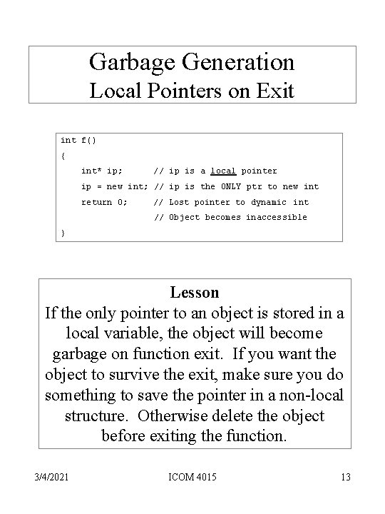 Garbage Generation Local Pointers on Exit int f() { int* ip; // ip is