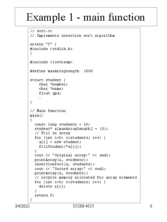 Example 1 - main function // sort. cc // Implements insertion sort algorithm extern