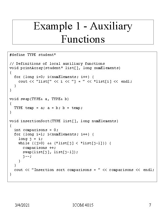 Example 1 - Auxiliary Functions #define TYPE student* // Definitions of local auxiliary functions