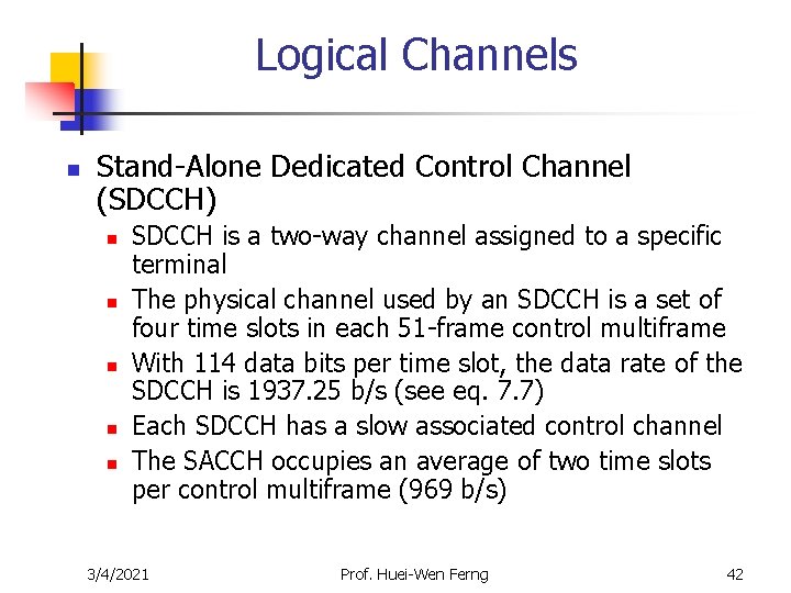 Logical Channels n Stand-Alone Dedicated Control Channel (SDCCH) n n n SDCCH is a Logical Channels n Stand-Alone Dedicated Control Channel (SDCCH) n n n SDCCH is a