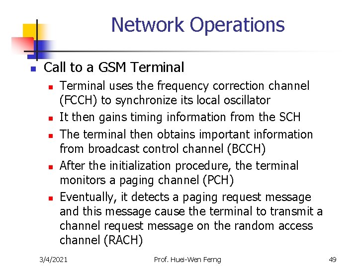Network Operations n Call to a GSM Terminal n n n Terminal uses the Network Operations n Call to a GSM Terminal n n n Terminal uses the