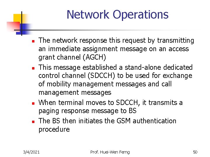 Network Operations n n The network response this request by transmitting an immediate assignment Network Operations n n The network response this request by transmitting an immediate assignment