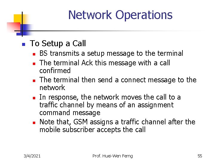 Network Operations n To Setup a Call n n n BS transmits a setup Network Operations n To Setup a Call n n n BS transmits a setup