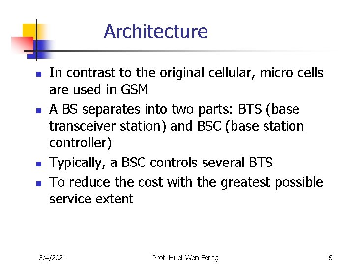 Architecture n n In contrast to the original cellular, micro cells are used in Architecture n n In contrast to the original cellular, micro cells are used in