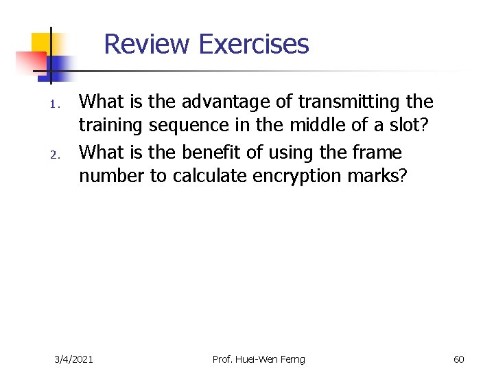 Review Exercises 1. 2. What is the advantage of transmitting the training sequence in Review Exercises 1. 2. What is the advantage of transmitting the training sequence in