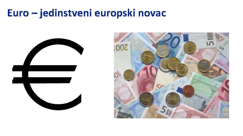 Euro – jedinstveni europski novac 