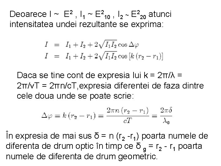 Deoarece I ~ E 2 , I 1 ~ E 210 , I 2