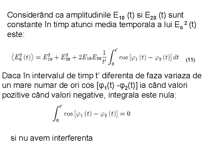 Considerând ca amplitudinile E 10 (t) si E 20 (t) sunt constante în timp