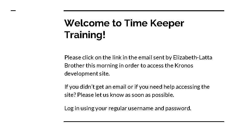 Welcome to Time Keeper Training! Please click on the link in the email sent