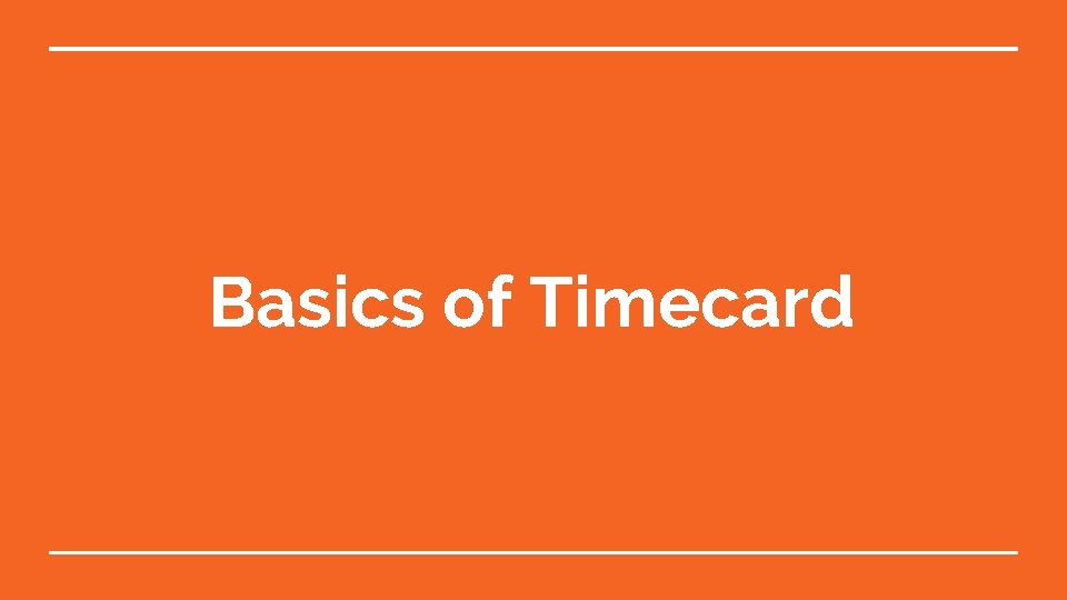 Basics of Timecard 