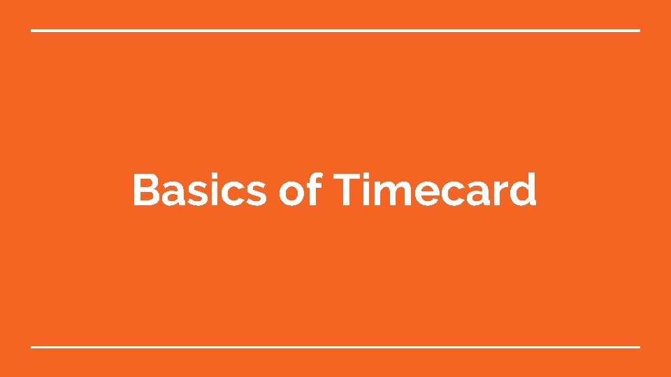 Basics of Timecard 