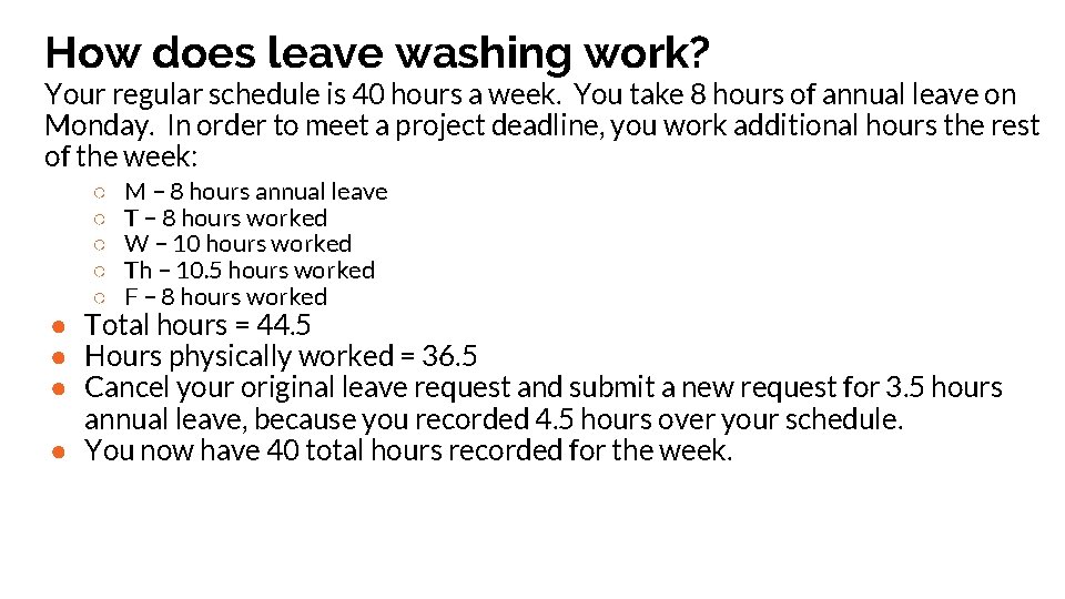 How does leave washing work? Your regular schedule is 40 hours a week. You