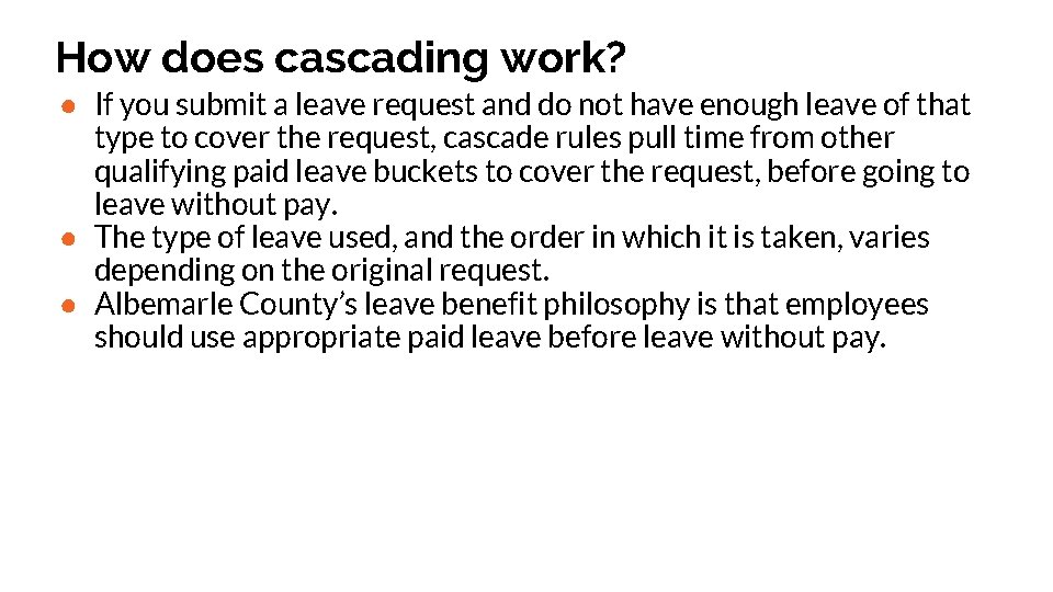 How does cascading work? ● If you submit a leave request and do not
