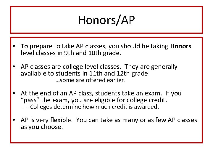 Honors/AP • To prepare to take AP classes, you should be taking Honors level Honors/AP • To prepare to take AP classes, you should be taking Honors level