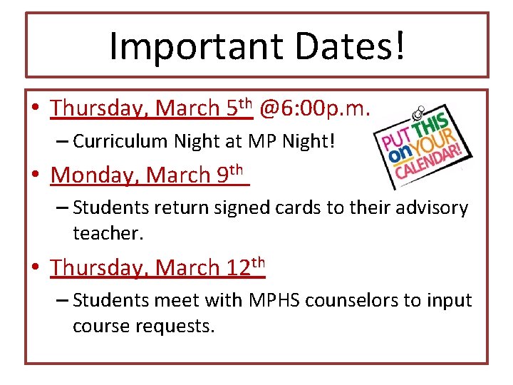 Important Dates! • Thursday, March 5 th @6: 00 p. m. – Curriculum Night Important Dates! • Thursday, March 5 th @6: 00 p. m. – Curriculum Night