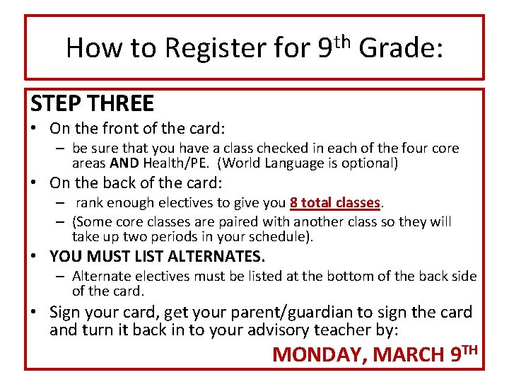 How to Register for 9 th Grade: STEP THREE • On the front of How to Register for 9 th Grade: STEP THREE • On the front of