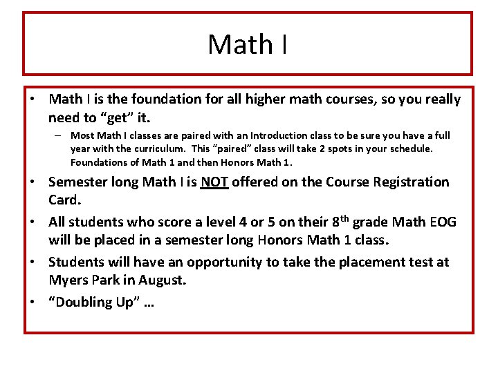 Math I • Math I is the foundation for all higher math courses, so Math I • Math I is the foundation for all higher math courses, so