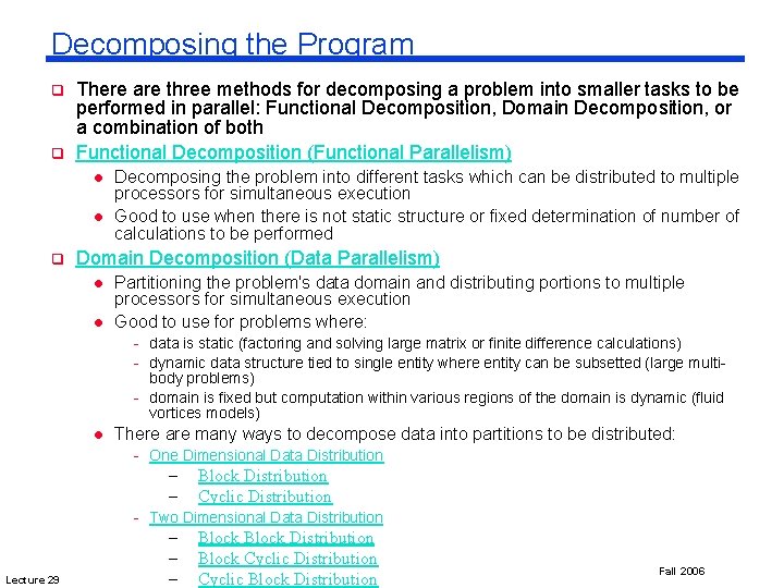 Decomposing the Program q q There are three methods for decomposing a problem into