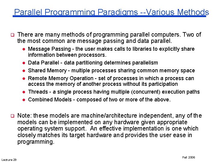 Parallel Programming Paradigms --Various Methods q There are many methods of programming parallel computers.