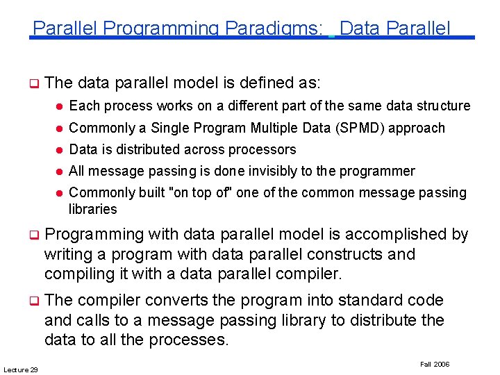 Parallel Programming Paradigms: Data Parallel q The data parallel model is defined as: l