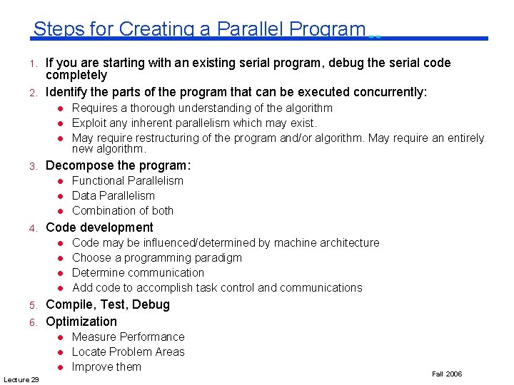 Steps for Creating a Parallel Program 1. 2. If you are starting with an