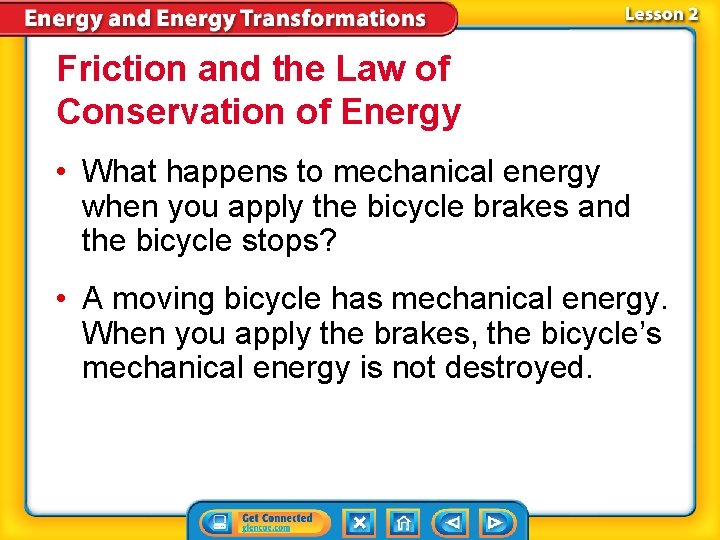 Friction and the Law of Conservation of Energy • What happens to mechanical energy