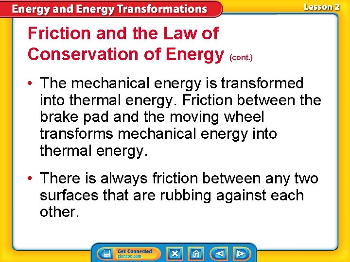 Friction and the Law of Conservation of Energy (cont. ) • The mechanical energy