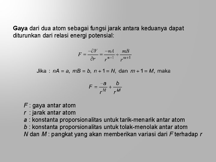 Gaya dari dua atom sebagai fungsi jarak antara keduanya dapat diturunkan dari relasi energi