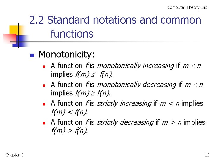 Computer Theory Lab. 2. 2 Standard notations and common functions n Monotonicity: n n